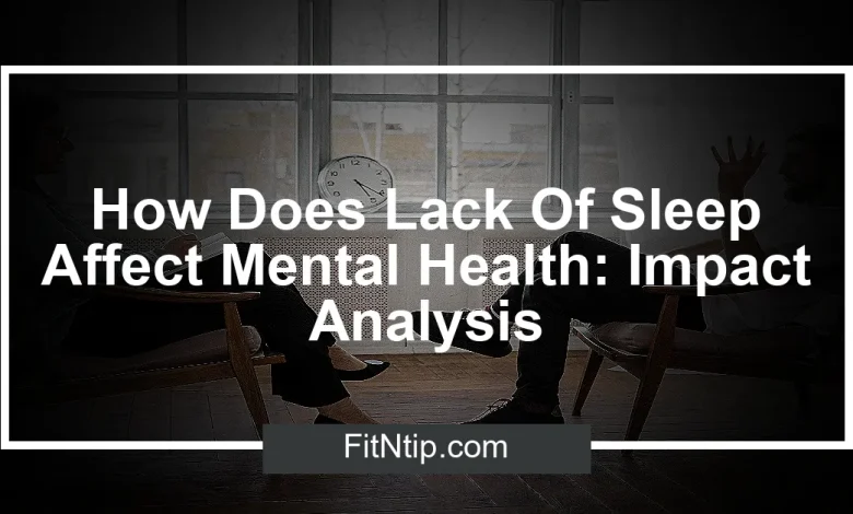 How Does Lack Of Sleep Affect Mental Health: Impact Analysis 1 How Does Lack Of Sleep Affect Mental Health: Impact Analysis